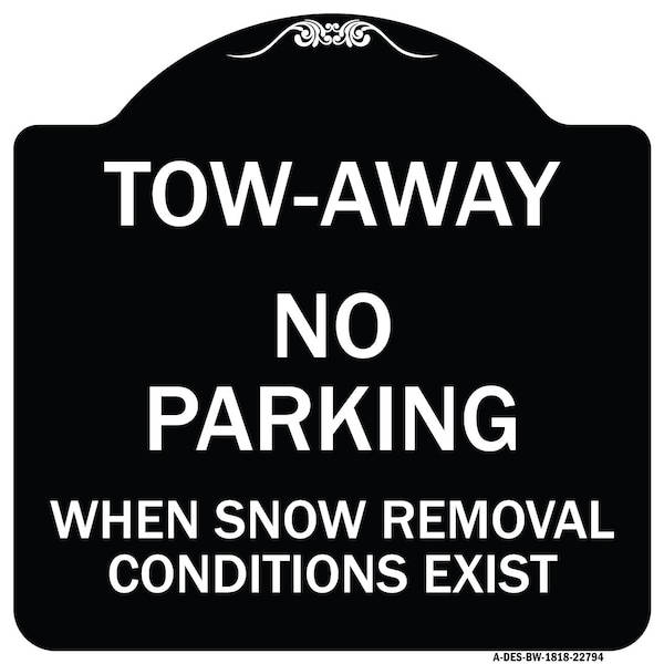 Tow-Away No Parking When Snow Removal Conditions Exist Heavy-Gauge Alum, 18" L, 18" H, BW-1818-22794